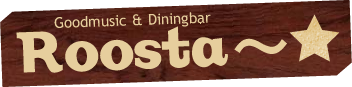 Good music & Dining bar - Roosta〜